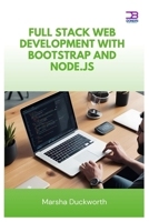 Full Stack Web Development with Bootstrap and Node.js B0FBKBQZK8 Book Cover