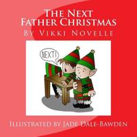 The Next Father Christmas 1539027597 Book Cover