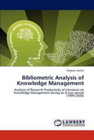 Bibliometric Analysis of Knowledge Management: Analysis of Research Productivity of Literature on Knowledge Management during an 8-year period 3847371800 Book Cover