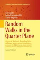 Random Walks in the Quarter Plane: Algebraic Methods, Boundary Value Problems, Applications to Queueing Systems and Analytic Combinatorics 3642642179 Book Cover