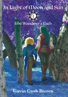 In Light of Moon and Sun : The Wanderer's Path 1968930019 Book Cover