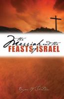 Messiah & the Feasts of Israel the Pb 1897117590 Book Cover