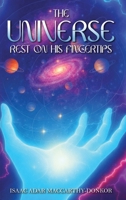The Universe Rest on His Fingertips: The Greatness of God B0GCHQCTLB Book Cover