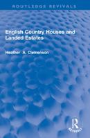 English Country Houses and Landed Estates 1032011718 Book Cover