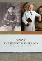 A Tenant Farmer's Son: It's Not Where You End Up in Life, It's How Far You've Come 0692473408 Book Cover