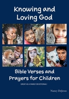 Knowing and Loving God - Bible Verses and Prayers for Children B08WK99452 Book Cover
