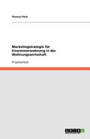 Marketingstrategie Fur Einzimmerwohnung in Der Wohnungswirtschaft 3656034702 Book Cover