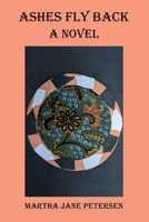 Ashes Fly Back: A Novel B0CPDFGGNL Book Cover