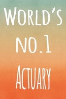 World's No.1 Actuary: The perfect gift for the actuary in your life - 119 page lined journal! 1693751526 Book Cover