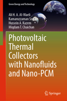 Photovoltaic Thermal Collectors with Nanofluids and Nano-PCM (Green Energy and Technology) 9819991250 Book Cover