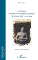 Esthétique de l'exploitation photographique de photos déjà existantes (Eidos) (French Edition) 2343112959 Book Cover