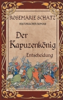 Der Kapuzenkönig: Entscheidung 3752626399 Book Cover