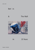 Berlin & The Wall in 35 years: 1979 to 2014 1722260750 Book Cover
