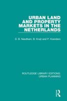 Urban Land And Property Markets In The Netherlands (European Urban Land & Property Markets, Vol 1) 1138485187 Book Cover