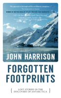 Forgotten Footprints: Lost Stories in the Discovery of Antarctica 1913640078 Book Cover