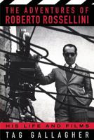 The Adventures of Roberto Rossellini 0306808730 Book Cover