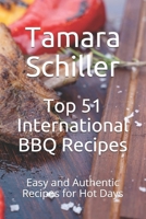 Top 51 International BBQ Recipes: Easy and Authentic Recipes for Hot Days B097X4R5F4 Book Cover