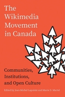 The Wikimedia Movement in Canada: Communities, Institutions, and Free Culture 1771994525 Book Cover