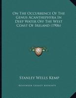 On The Occurrence Of The Genus Acanthephyra In Deep Water Off The West Coast Of Ireland (1906) 1355659922 Book Cover