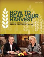 How to Reap Your Harvest Study Notes: A Companion Tool to the CD or DVD Series 50 Days of Prosperity 1575626268 Book Cover