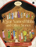 A Star Named Bibha and Other Stories: Timeless Biographies 9356994498 Book Cover