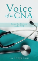 Voice of a CNA: From the Bottom to the TOP 1662834330 Book Cover