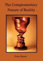 The Complementary Nature of Reality 0982263708 Book Cover