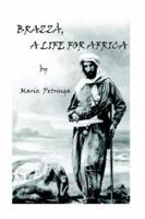 Brazza, A Life for Africa 1425911986 Book Cover