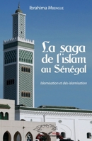 La saga de l'islam au Sénégal: Islamisation et dés-islamisation (Harmattan Sénégal) (French Edition) 234319534X Book Cover