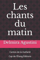 Les chants du matin: Cantos de la mañanã (Collection bilingue) (French Edition) B08C8WP1PV Book Cover