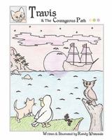 Travis & The Courageous Path 0615422519 Book Cover