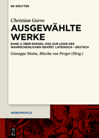 Christian Garve: Ausgewhlte Werke: Band 2: ber Einiges, Was Zur Logik Des Wahrscheinlichen Gehrt. Lateinisch - Deutsch 3110743256 Book Cover