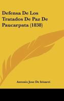 Defensa De Los Tratados De Paz De Paucarpata (1838) 1143041593 Book Cover