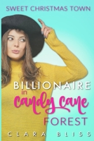 Billionaire in Candy Cane Forest: Sweet Holiday Romance B096TL8VXN Book Cover