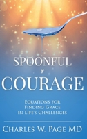 Spoonful of Courage: Equations to Find Grace in Life's Challenges 1958827045 Book Cover