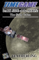 Dark Side of the Moon: The Sixth Token 1721129715 Book Cover