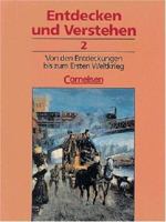 Entdecken und Verstehen, Geschichtsbuch, Allgemeine Ausgabe (3 Bde.), Bd.2, Von den Entdeckungen bis zum Ersten Weltkrieg 3454239249 Book Cover