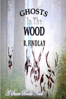 Ghosts in the Wood 0615174744 Book Cover