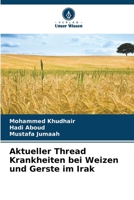 Aktueller Thread Krankheiten bei Weizen und Gerste im Irak (German Edition) 6209323456 Book Cover