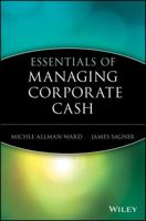 Essentials of Managing Corporate Cash 0471208752 Book Cover
