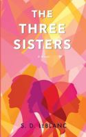The Three Sisters: A Novel 1069687901 Book Cover