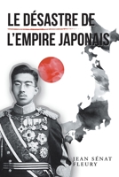 Le D�sastre De L'Empire Japonais 1664196064 Book Cover