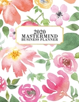 2020 Mastermind Planner: 2020 Weekly & Monthly Planner for January 2020 - December 2020, MONDAY - SUNDAY WEEK + To Do List Section, Includes Important ... Recaps, 12 Month Planner, Floral, Colorful 1695143426 Book Cover