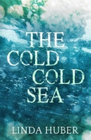 The Cold Cold Sea 1909878596 Book Cover