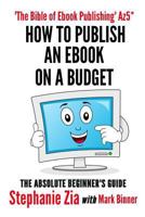 How To Publish An Ebook On A Budget - An Author's Guide 0993092268 Book Cover