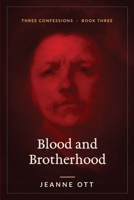Blood and Brotherhood (Three Confessions) B0HCYL6B8T Book Cover