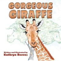 Gorgeous Giraffe 1035824736 Book Cover
