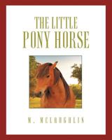 The Little Pony Horse 1635257433 Book Cover