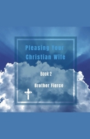 Pleasing Your Christian Wife. Book 2 B0GJG27SQG Book Cover