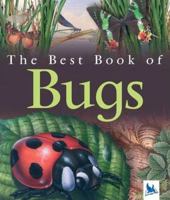 The Best Book of Bugs (The Best Book of) 0753459019 Book Cover